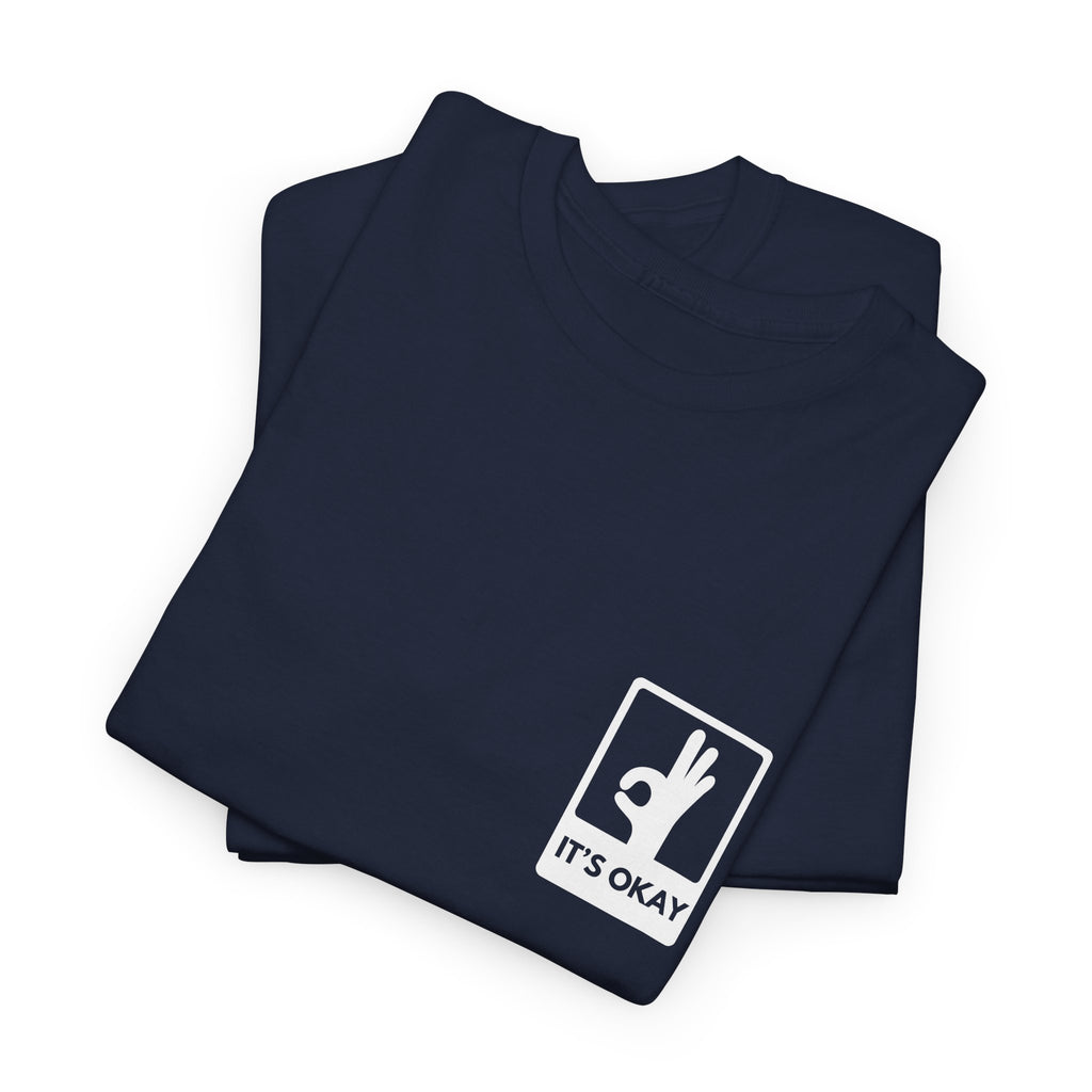 It's Okay Universal T-Shirt