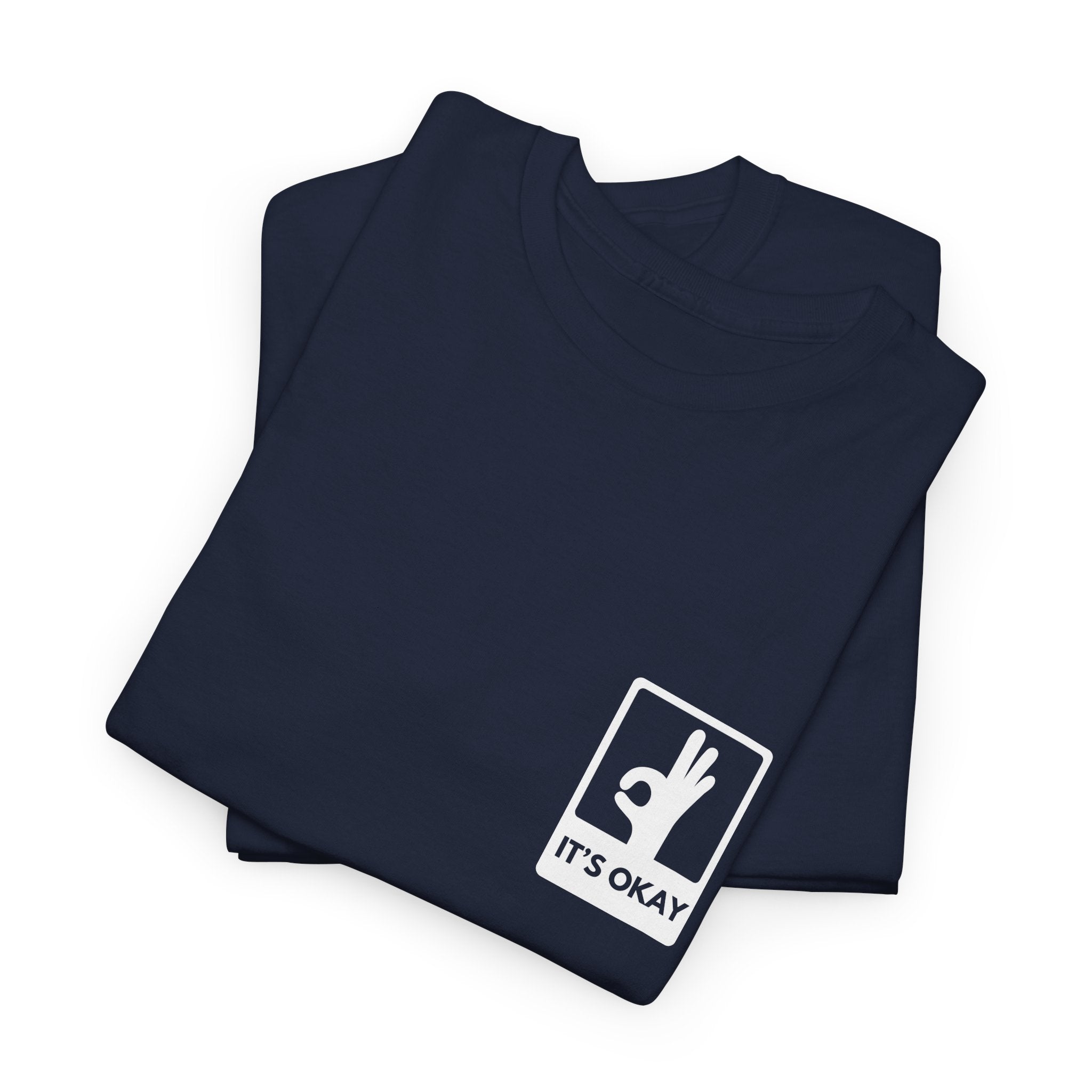 It's Okay Universal T-Shirt
