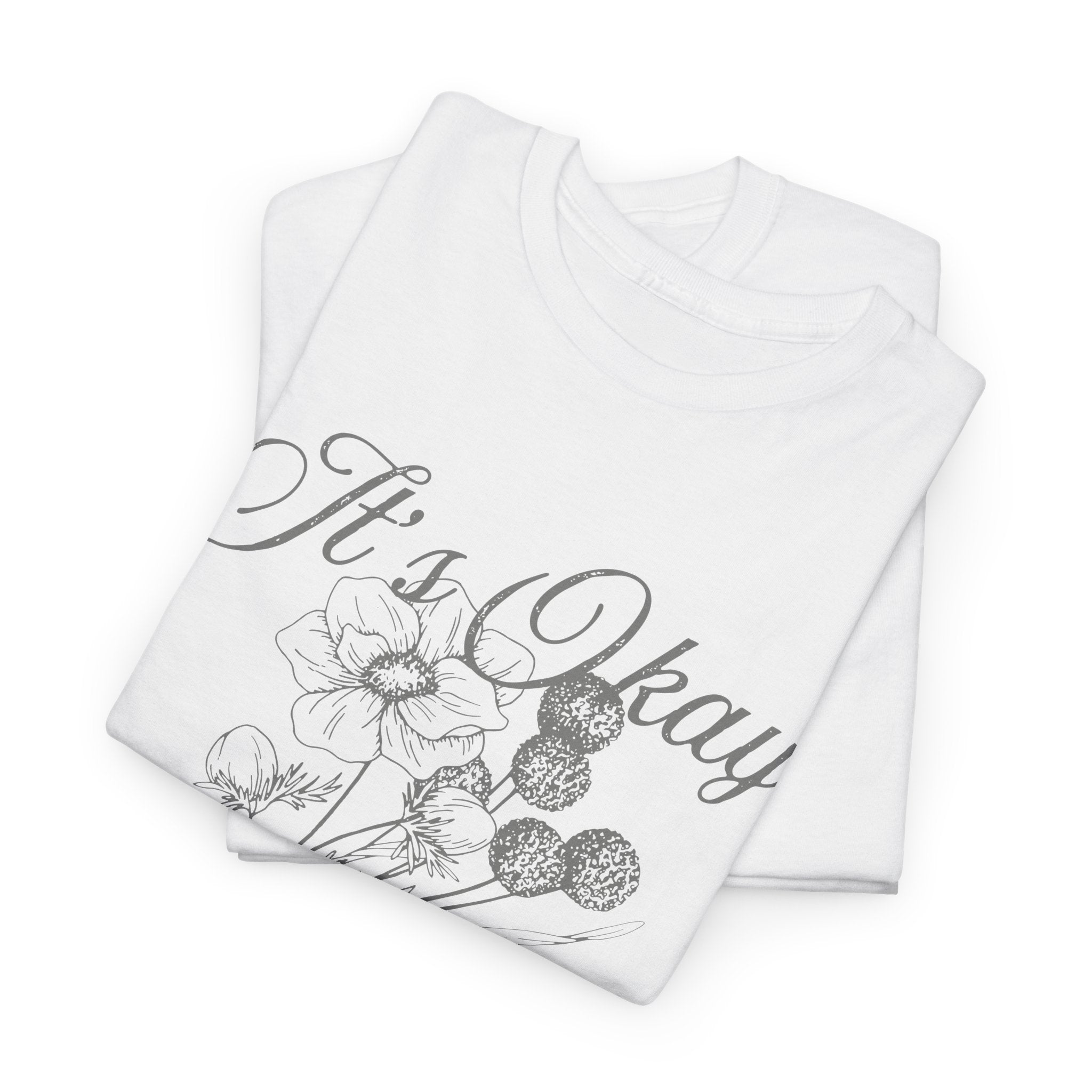 It's Okay Flower T-Shirt