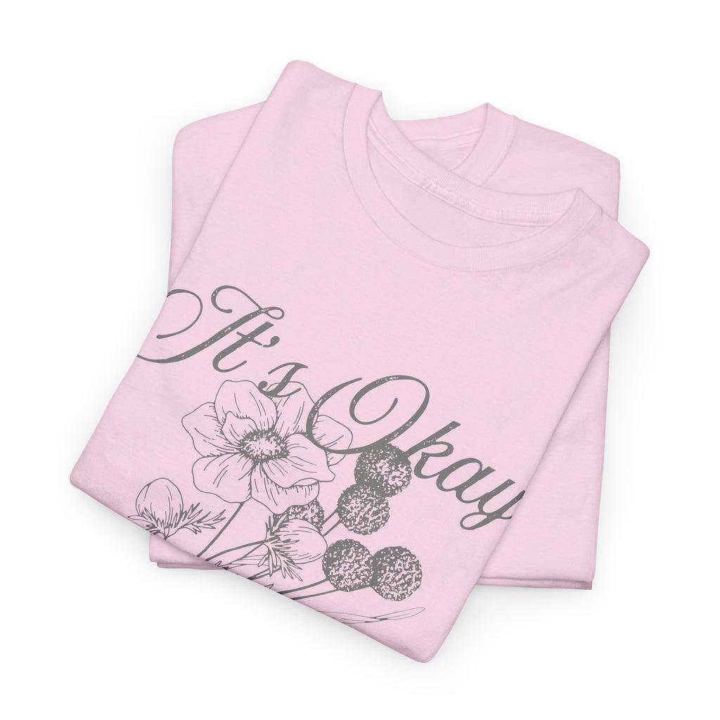 It's Okay Flower T-Shirt