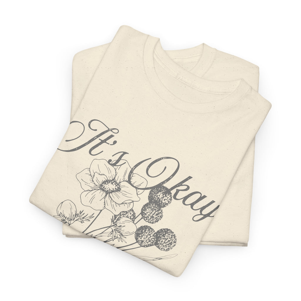 It's Okay Flower T-Shirt